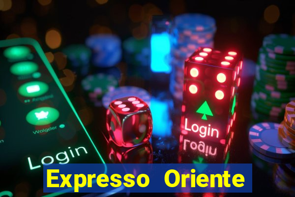 Expresso Oriente rota atual